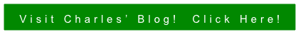 Visit Charles’ Blog!  Click Here!
